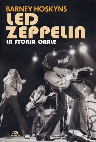 Led Zeppelin. La storia orale