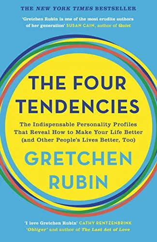 The Four Tendencies: The Indispensable Personality Profiles That Reveal How to Make Your Life Better (and Other People's Lives Better, Too) (English Edition)