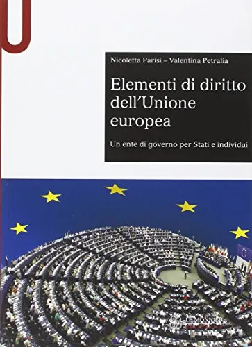 Elementi di diritto dell'Unione Europea. Un ente di governo per stati e individui