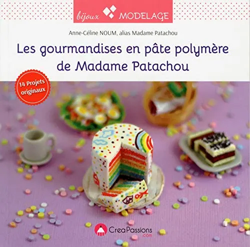 Les gourmandises en pâte polymère de Madame Patachou