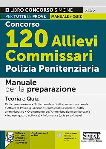 Concorso 120 allievi commissari polizia penitenziaria. Manuale per la preparazione. Teoria e quiz. Con espansione online. Con software di simulazione