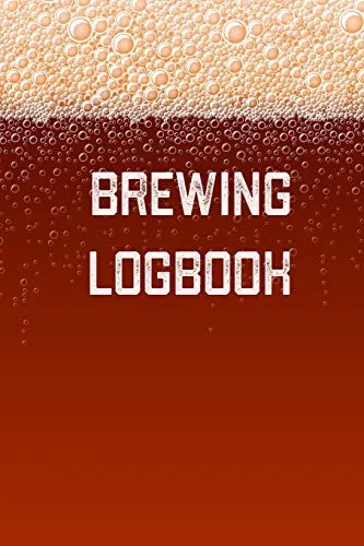 Brewing Logbook: Home Beer Brewing Recipe and Logbook