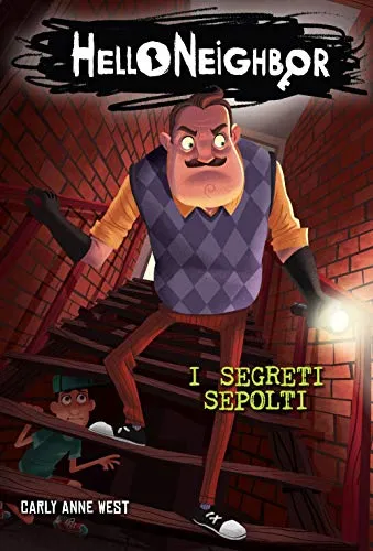 I segreti sepolti. Hello Neighbor (Vol. 3)