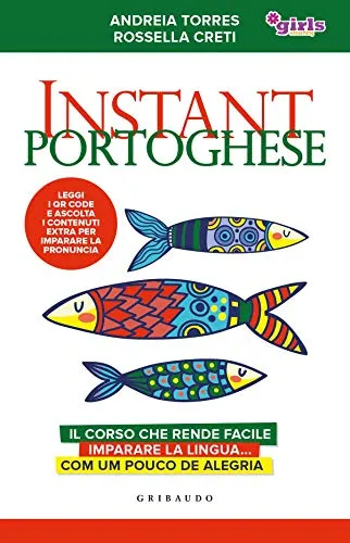 Instant portoghese. Il corso che rende facile imparare la lingua... com um pouco de alegria. Girls4teaching. Con Contenuto digitale per download e accesso on line