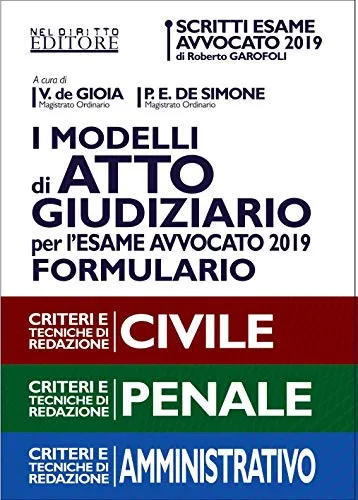 Scritti esame avvocato. Atti giudiziari formulario di diritto civile, penale,  amministrativo - esame avvocato