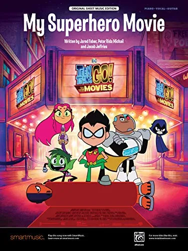 My Superhero Movie: Original Sheet Music Edition from Teen Titans Go! to the Movies: Piano/Vocal/Guitar