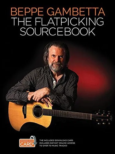 The Flatpicking Sourcebook by Beppe Gambetta(2016-07-01)