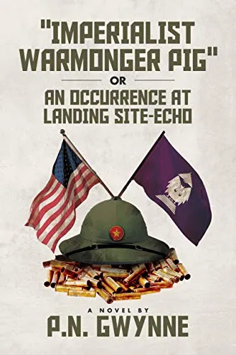 "IMPERIALIST WARMONGER PIG" or AN OCCURRENCE AT LANDING SITE-ECHO (English Edition)