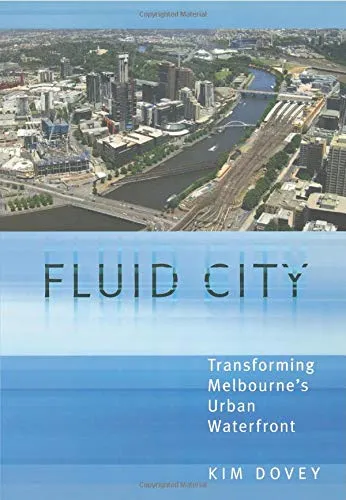 Fluid City: Transforming Melbourne's Urban Waterfront