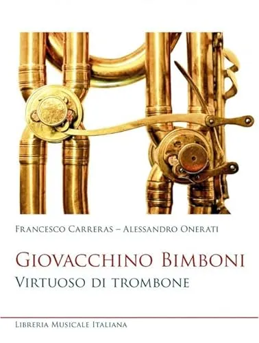 Giovacchino Bimboni. Virtuoso di trombone
