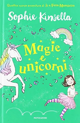 Magie e unicorni. Io e Fata Mammetta (Vol. 3)