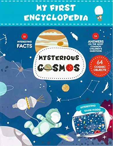 My first Encyclopedia: Mysterious Cosmos - Interesting Game Inside: 55 Interesting Facts - 64 Cosmic Objects (English Edition)