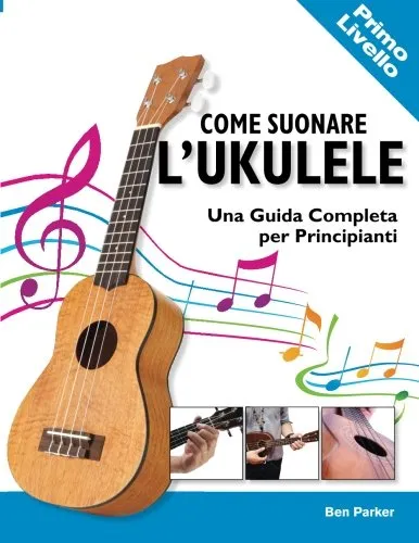 Come Suonare l'Ukulele: Una Guida Completa per Principianti