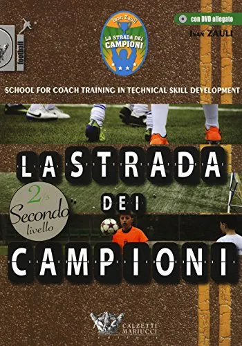 La strada dei campioni. School for coach training in technical skill development. Secondo livello. Con DVD: 1