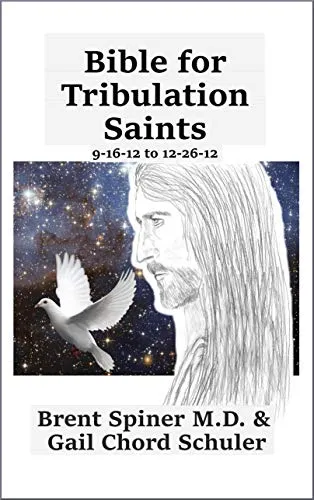 Bible for Tribulation Saints: 9-16-12 to 12-26-12 (English Edition)