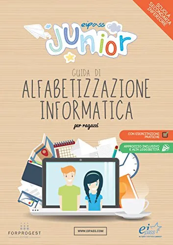 EIPASS junior. Guida di alfabetizzazione informatica . Per la Scuola media