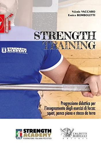 Strength training. Progressione didattica per l'insegnamento degli esercizi di forza: squat, panca piana, stacco da terra e loro varianti: 1