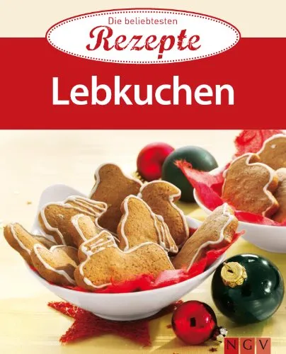 Lebkuchen: Die beliebtesten Rezepte (German Edition)