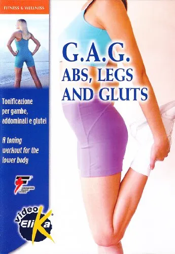 G.A.G. Abs, legs and gluts. Tonificazione per gambe, addominali e glutei. Con DVD