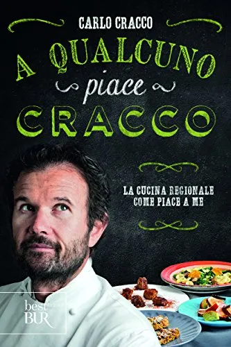 A qualcuno piace Cracco. La cucina regionale come piace a me