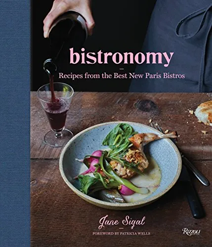 Bistronomy: Recipes from the Best New Paris Bistros [Lingua Inglese]