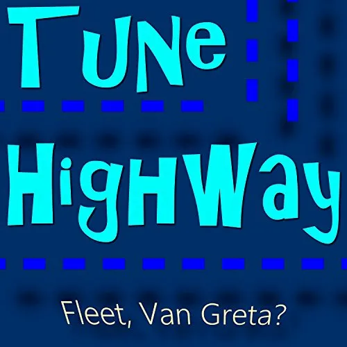 Tune Highway (Fleet, Van Greta?)