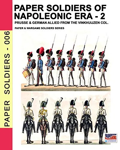 Paper soldiers of Napoleonic era – 2: Prusse & German allied from the Vinkhuijzen col.: Vol. 2