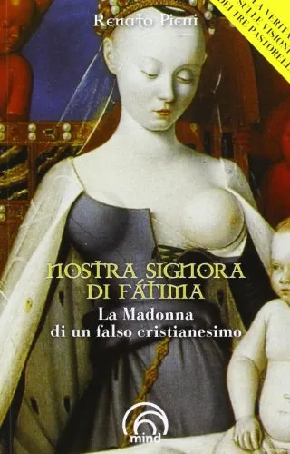 Nostra Signora di Fátima. La Madonna di un falso cristianesimo