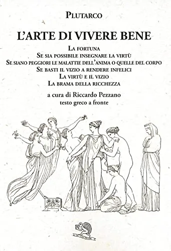 L'arte di vivere bene: La fortuna, Se sia possibile insegnare la virtù, Se siano peggiori le malattie dell’anima o quelle del corpo, Se basti il vizio ... brama della ricchezza. Testo greco a fronte