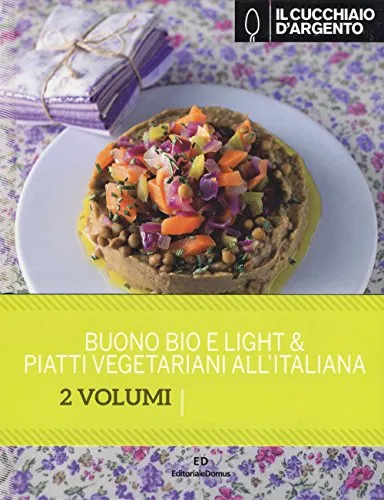 Il Cucchiaio d'Argento: Buono, Bio e Light- Piatti Vegetariani all'Italiana