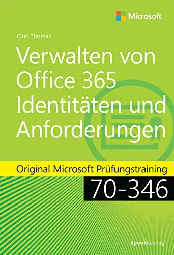 Verwalten von Office 365-Identitäten und -Anforderungen: Original Microsoft Prüfungstraining 70-346