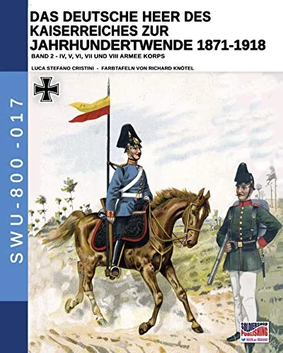 Das deutsche heer des kaiserreiches zur jahrhundertwende 1871-1918. Nuova ediz. (Vol. 2)