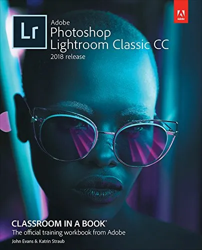 Adobe Photoshop Lightroom Classic CC Classroom in a Book (2018 release) (English Edition)