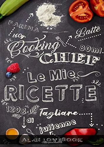 LE MIE RICETTE: ricettario dove annotare 100 tue ricette preferite. quaderno formato A4 con indice