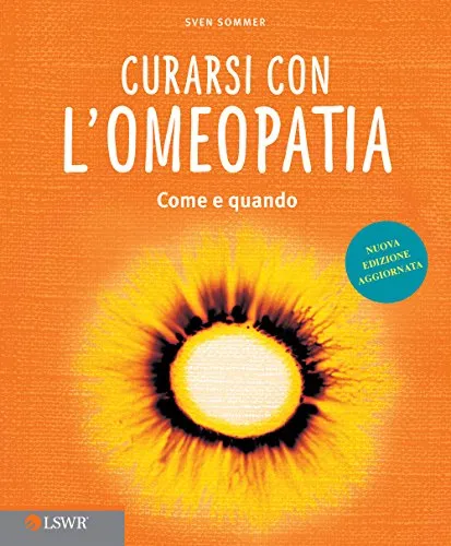 Curarsi con l’omeopatia: Come e quando