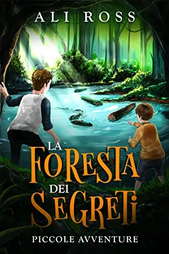 La Foresta dei Segreti: Piccole Avventure: Libri per bambini