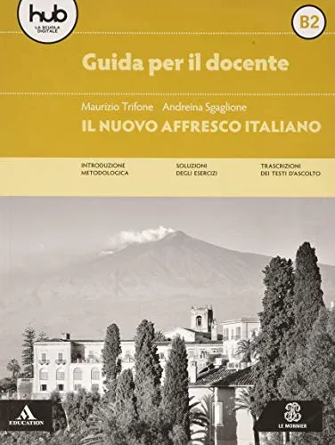 Il nuovo affresco italiano B2. Corso di lingua italiana per stranieri. Guida per l'insegnante