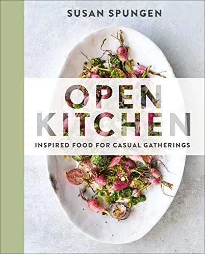 Open Kitchen: Inspired Food for Casual Gatherings (English Edition)