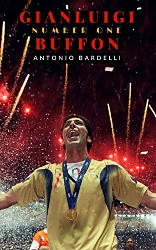 Gianluigi Buffon: Number One (English Edition)