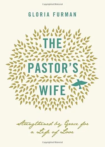 The Pastor's Wife: Strengthened by Grace for a Life of Love