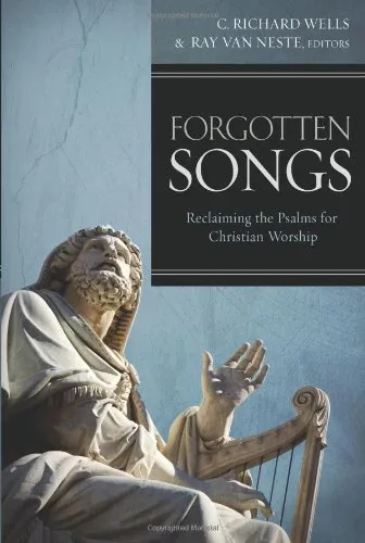 Forgotten Songs: Reclaiming the Psalms for Christian Worship