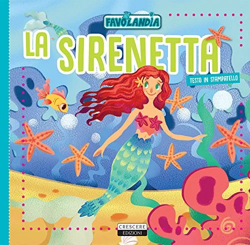 La sirenetta. Ediz. in stampatello