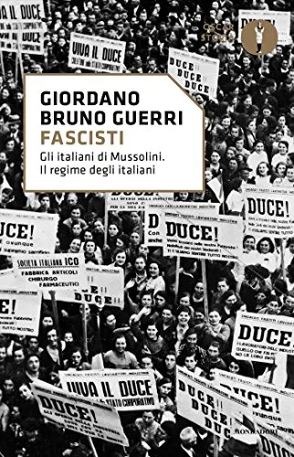Fascisti: Gli italiani di Mussolini. Il regime degli italiani