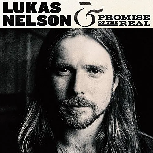 Lukas Nelson & Promise Of The Real