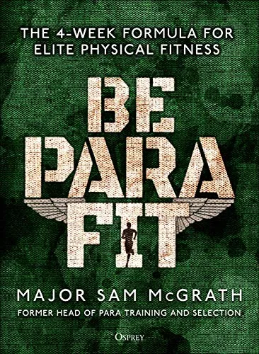 Be PARA Fit: The 4-Week Formula for Elite Physical Fitness