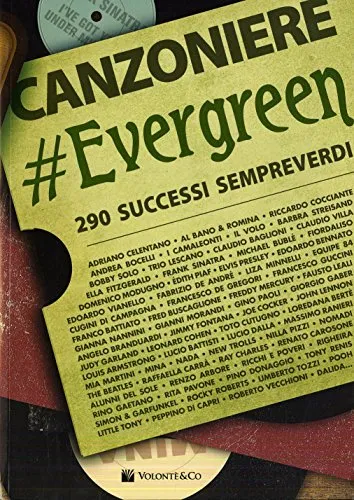 Canzoniere evergreen. 290 brani