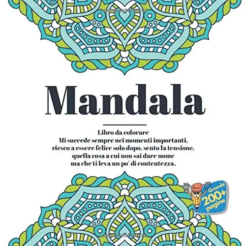 Libro da colorare Mandala - Mi succede sempre nei momenti importanti, riesco a essere felice solo dopo, sento la tensione, quella cosa a cui non sai dare nome ma che ti leva un po' di contentezza.