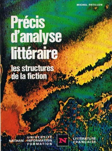 Précis d'analyse littéraire Tome 1: Structures et techniques de la fiction