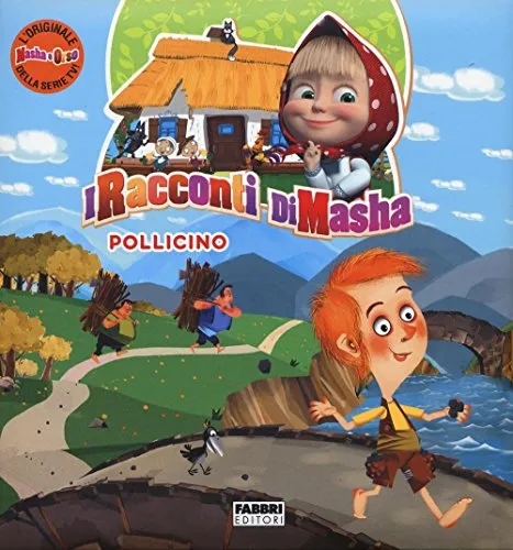 Pollicino. I racconti di Masha. Masha e Orso. Ediz. a colori