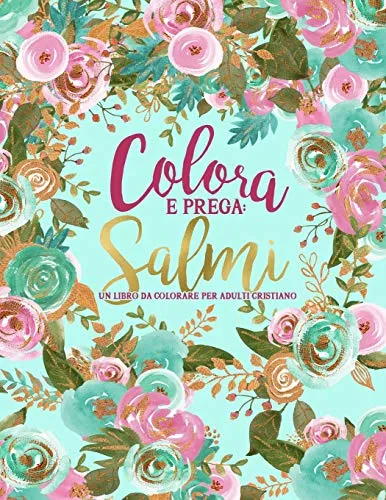Colora e prega : Salmi: Un libro da colorare per adulti cristiano